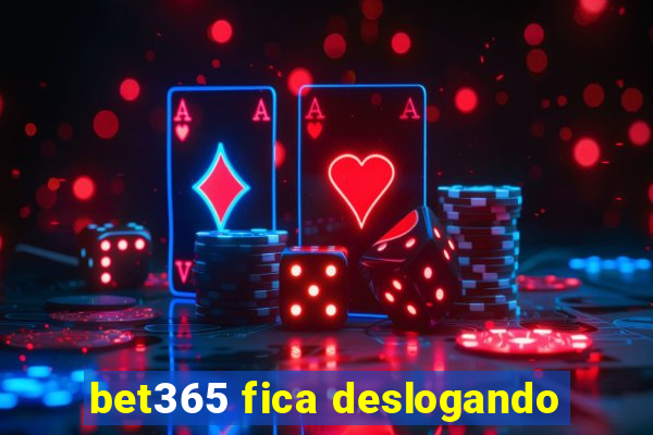 bet365 fica deslogando